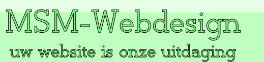 MSM-Webdesign 
uw website is onze uitdaging